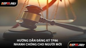 Hướng Dẫn Đăng Ký TP86 Nhanh Chóng Cho Người Mới