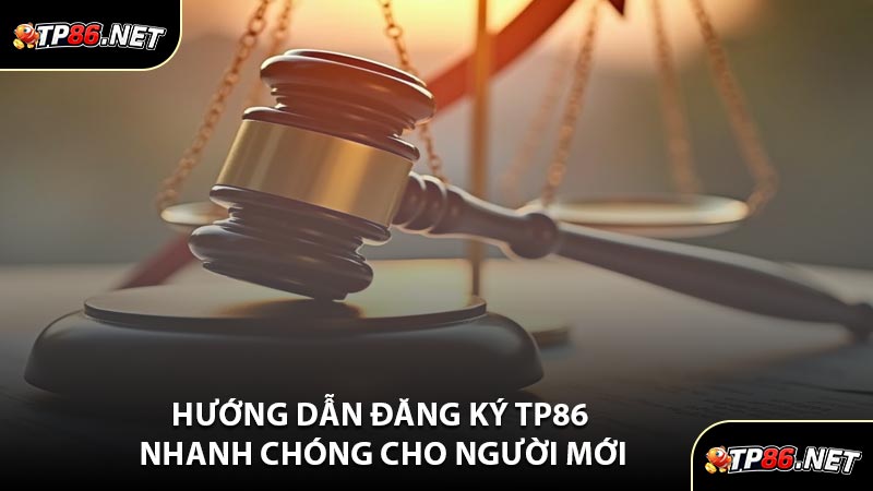 Hướng Dẫn Đăng Ký TP86 Nhanh Chóng Cho Người Mới
