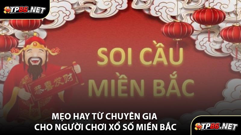 Mẹo Hay Từ Chuyên Gia Cho Người Chơi Xổ Số Miền Bắc