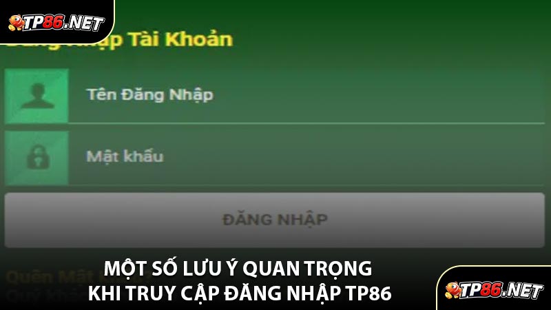 Một Số Lưu Ý Quan Trọng Khi Truy Cập Đăng Nhập TP86